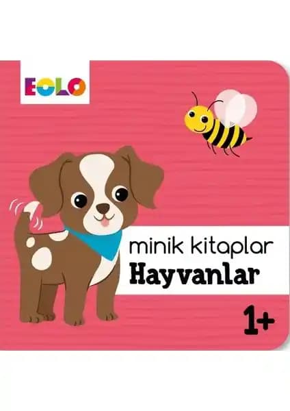 Eolo Yayıncılık Minik Kitaplar Hayvanlar 1+ çocuklar için eğitici ve renkli hayvan tanıtım kitabı