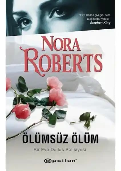 Epsilon Yayınevi’nin Nora Roberts’tan Polisiye ve Gerilim Türünde Ölümsüz Ölüm Kitabı