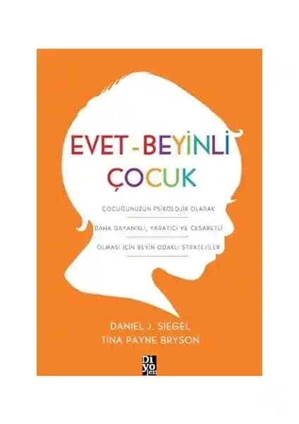 Evet-Beyinli Çocuk Kitabı: Çocukların Duygusal ve Bilişsel Gelişimini Destekleyen Yaklaşımlar