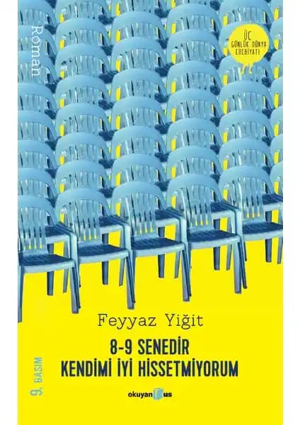 Feyyaz Yiğit'in '8-9 Senedir Kendimi İyi Hissetmi<yor>um' Eseri Analizi ve Temel Özellikleri