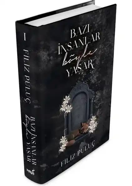 Filiz Puluç'un 'Bazı İnsanlar Böyle Yaşar' Kitabı Analizi ve Temel Özellikleri