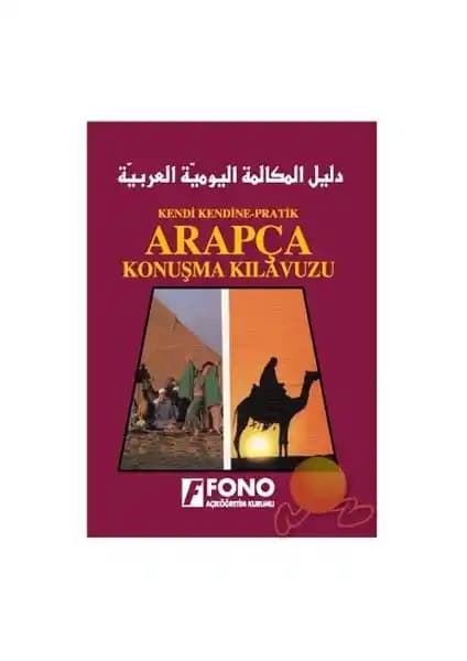 Fono Arapça Konuşma Kılavuzu: Temel İletişim İçin Pratik ve Kullanışlı Bir Rehber