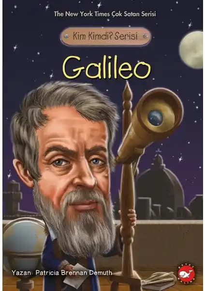 Galileo'nun Hayatı ve Bilimsel Katkıları: Kim Kimdi? Serisi Galileo Biyografi Kitabı