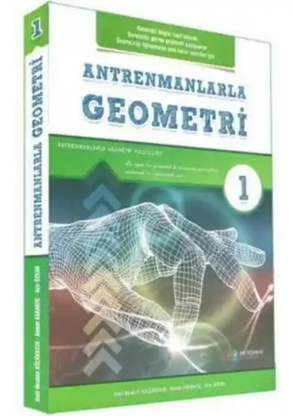 Geometri Temel Bilgilerden Ustaca Yöntemlere Antrenmanlar ve Pratik Çözümler