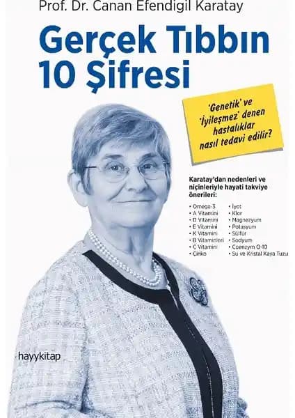 Gerçek Tıbbın 10 Şifresi Prof. Canan Efendigil Karatay'ın Sağlık Rehberi