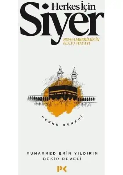 Herkes İçin Siyer: Peygamber Efendimizin Hayatını Anlatan Detaylı ve Anlamlı Bir Eserdir