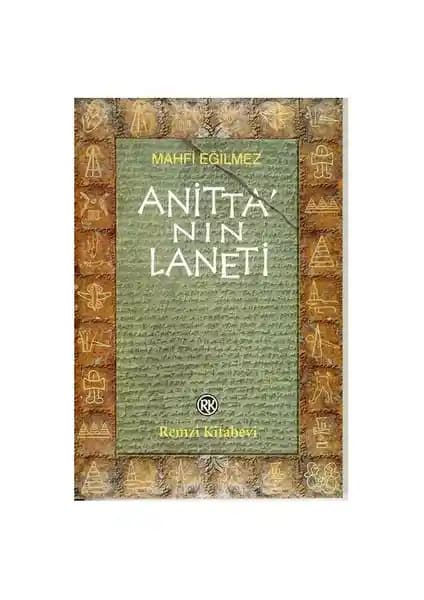 Hititlerin Gizemli Dünyası ve Mahfi Eğilmez'in Anitta'nın Laneti Eseri İncelemesi
