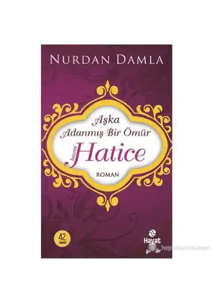 Hz. Hatice'nin Hayatı ve İslam Tarihindeki Önemi Üzerine Derin Bir İnceleme