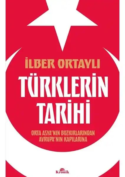 İlber Ortaylı’nın Türklerin Tarihi Eseri Üzerine Kapsamlı Bir İnceleme ve Değerlendirme