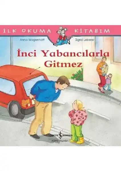 İnci Yabancılarla Gitmez: Güvenlik ve Bilinç Kazandıran Çocuk Kitapları