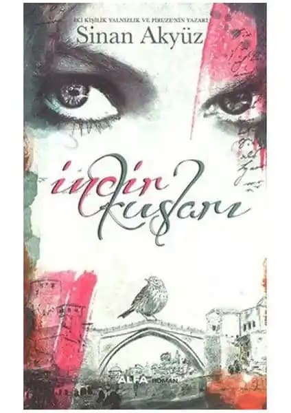 İncir Kuşları Romanı Bosna'nın Trajik Tarihi ve İnsan Hikayelerini Anlatıyor