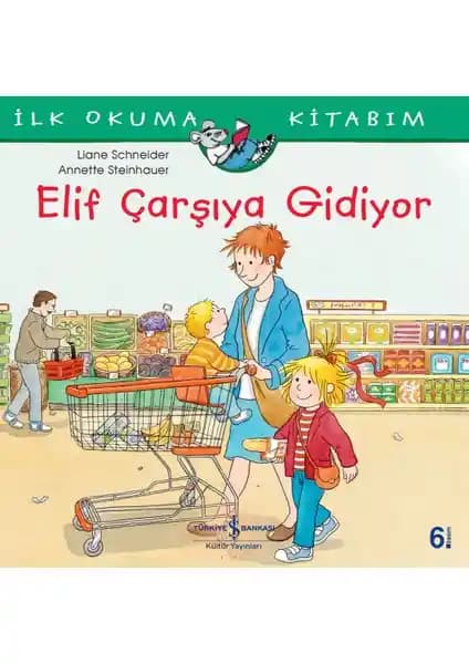 İş Bankası Kültür Yayınları Elif Çarşıya Gidi<yor> - Çocuklar İçin Eğitici ve Eğlenceli İlk Okuma Kitabı