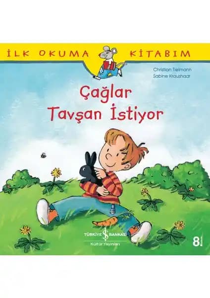 İş Bankası Kültür Yayınları İlk Okuma Kitabı Çağlar Tavşan İstiyor Çocuklar İçin Eğitici Hikaye
