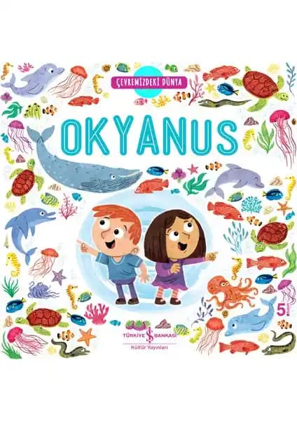 İş Bankası Kültür Yayınları Okyanus: Çocuklar İçin Deniz ve Okyanus Temalı Eğitim Kitabı