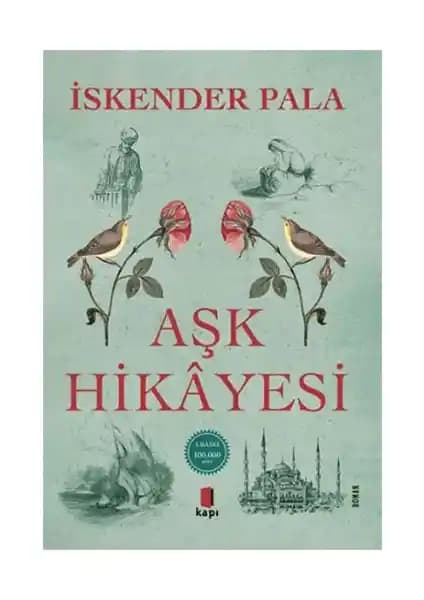 İskender Pala'nın Aşk Hikâyesi Eseri: Osmanlı Döneminde Aşk ve Dramatik Hikaye Analizi