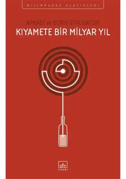 İthaki Yayınları'ndan Strugatski Kardeşler'in Kıyamete Bir Milyar Yıl Romanı