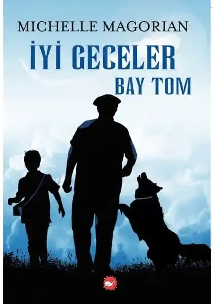 İyi Geceler Bay Tom: Savaşın gölgesinde sevgi ve güven temalı çocuk romanı