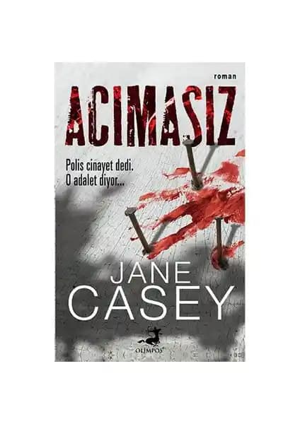 Jane Casey'nin Acımasız Romanı: Polisiye ve Adalet Temalarını İşleyen Sürükleyici Bir Eser