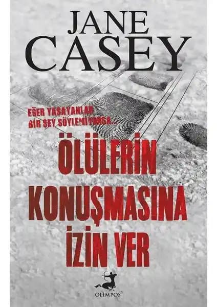 Jane Casey'nin Ölülerin Konuşmasına İzin Ver: Polisiye ve Psikolojik Gerilim Romanı