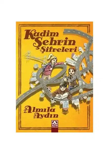 Kadim Şehrin Şifreleri İstanbul’un Gizemli Tarihinde Macera Dolu Bir Çocuk Romanı