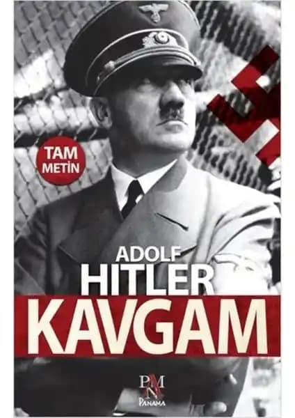 Kavgam Tam Metin: Hitler'in Siyasi Düşünceleri ve Tarihsel Önemi Üzerine Bir İnceleme
