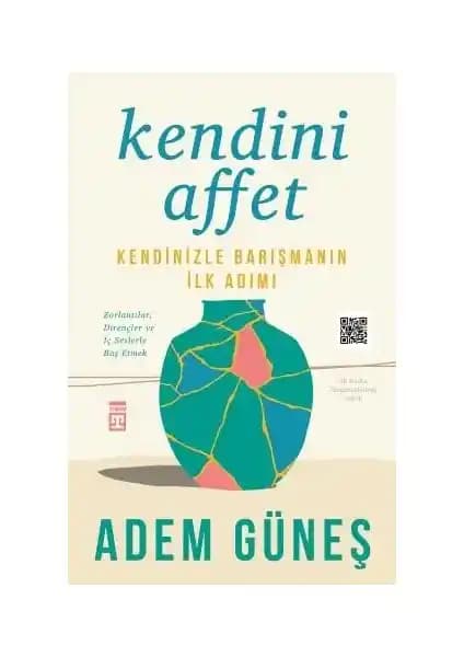 Kendini Affetme ve İçsel Barış İçin Pratik Rehberlik Sunan Adem Güneş Kitabı
