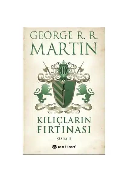 Kılıçların Fırtınası Kısım 2: George R. R. Martin'in Epik Fantastik Serisinin İkinci Bölümü