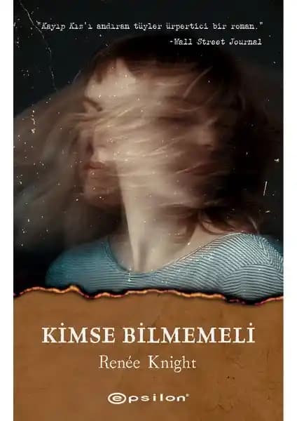 Kimse Bilmemeli: Psikolojik Gerilim ve Gizem Unsurlarıyla Dolu Bir Roman İncelemesi