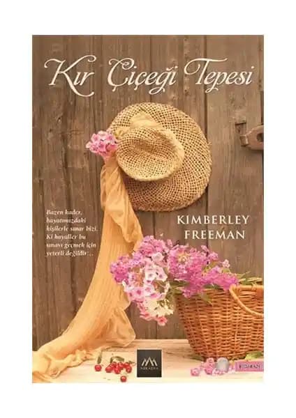 Kır Çiçeği Tepesi Romanı: Aşk, Kader ve Aile Bağlarını İşleyen Etkileyici Hikâye