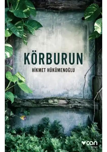 Körburun Hikmet Hükümenoğlu'nun Derinlemesine İnsan ve Yaşam Portresi Çizen Romanı