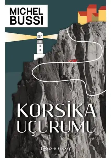 Korsika Uçurumu Michel Bussi'nin Gerilim ve Gizem Dolu Polisiye Romanı