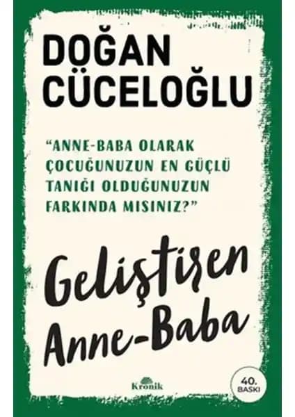 Kronik Kitap Geliştiren Anne-Baba: Ebeveynlik ve İletişim Üzerine Doğan Cüceloğlu Rehberi