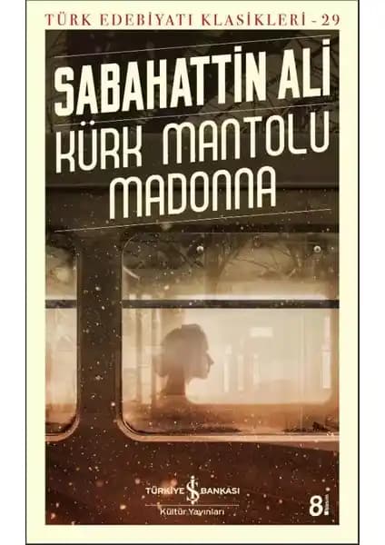 Kürk Mantolu Madonna: Sabahattin Ali'nin Derinlikli Duygular ve Toplumsal Eleştiri İçeren Eseri