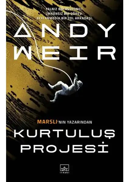 Kurtuluş Projesi: Andy Weir’in Bilim Kurgu ve Uzay Macerasını Anlatan Yeni Romanı