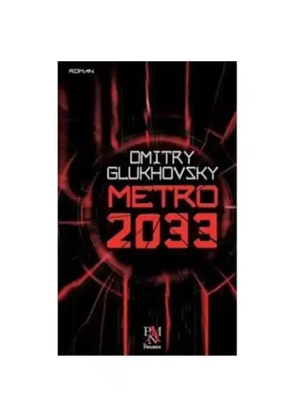 Metro 2033: Moskova Metrosunda Geçen Post-Apokaliptik Hayatta Kalma Hikayesi