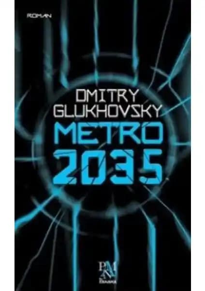 Metro 2035: Dmitry Glukhovsky'nin Distopik ve Post-Apokaliptik Eseri Türkiye'de