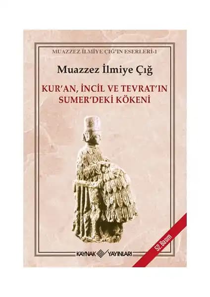 Muazzez İlmiye Çığ’ın Sumeroloji ve Din Tarihine Dair Derinlemesine İncelemesi