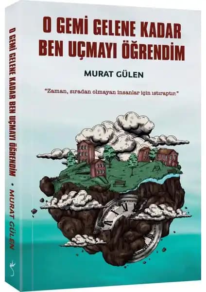 Murat Gülen’in “İndigo Kitap O Gemi Gelene Kadar Ben Uçmayı Öğrendim” Eseri Üzerine Kapsamlı Bir İnceleme