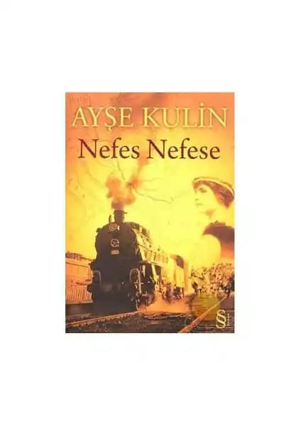 Nefes Nefese Romanı: Tarih ve Aşkın Büyüleyici Hikayesi Ayşe Kulin’den Yakın Marka