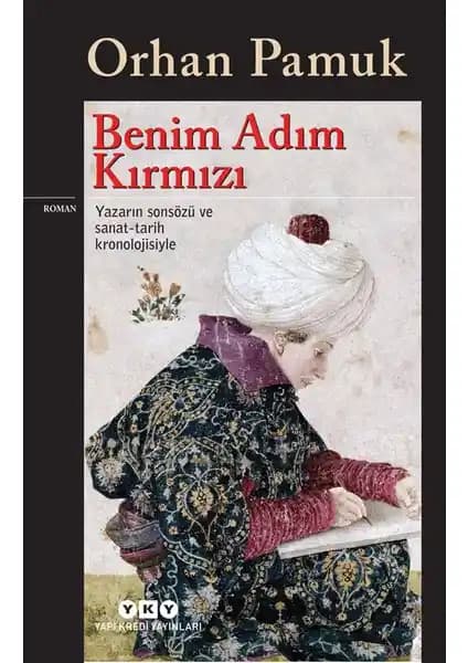 Orhan Pamuk'un Benim Adam Kırmızı Eseri: Osmanlı Sanat ve Tarih Temalı Modern Roman