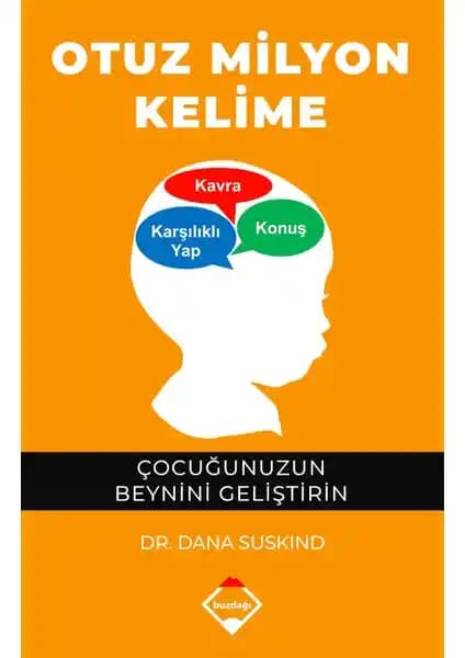 Otuz Milyon Kelime: Çocuk Gelişiminde Etkili İletişim ve Dil Büyütme Rehberi