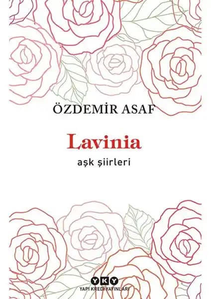 Özdemir Asaf’ın Lavinia Aşk Şiirleri: Duygusal ve İçten Bir Edebiyat Yolculuğu