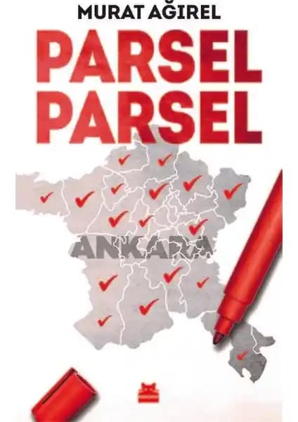 Parsel Parsel Murat Ağırel'in Derinlemesine Türkiye Siyasi ve Toplumsal Analizi