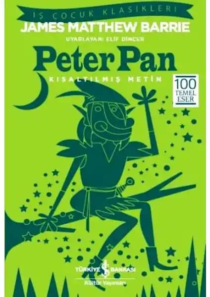 Peter Pan James Barrie'nin Masalsı Dünyasını Keşfeden Çocuk ve Yetişkinler İçin Klasik Eser