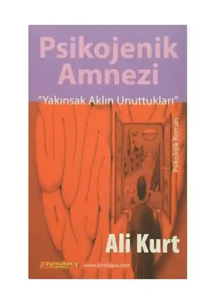 Psikojenik Amnezi Kitabı: Zihinlerin Derinliklerindeki Gizemli Kayıplar ve Psikolojik Yolculuk