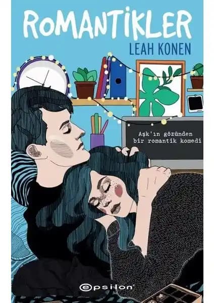Romantikler Leah Konen'in modern aşkı anlatan etkileyici romanı hakkında detaylı bilgi