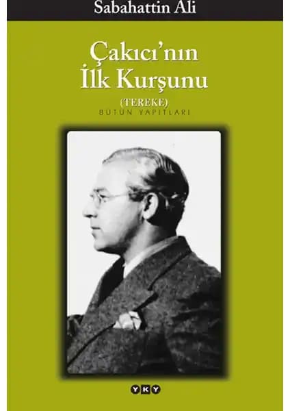 Sabahattin Ali'nin Çakıcı'nın İlk Kurşunu Eseriyle Türk Edebiyatında Derin Bir Yolculuk