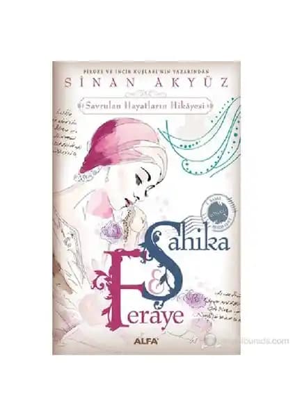 Şahika Feraye - Sinan Akyüz Romanı: Tarih ve Aşk Temalarını İşleyen Edebi Eser