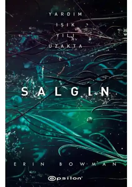 Salgın: Erin Bowman’ın Bilimkurgu ve Korku Unsurlarını Birleştiren Etkileyici Romanı