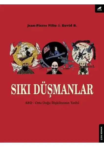 Sıkı Düşmanlar: Orta Doğu'nun Karmaşık Tarihinde Derin Bir Analiz